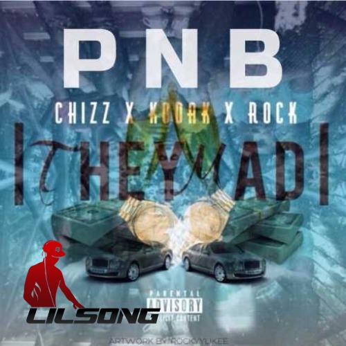 PnB Chizz, PnB Deezie & PnB Rock - They Mad